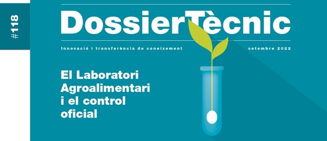 Dossier Tècnic nº 118: “El Laboratori Agroalimentari i el control oficial”